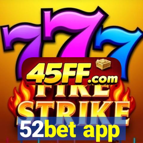 52bet app